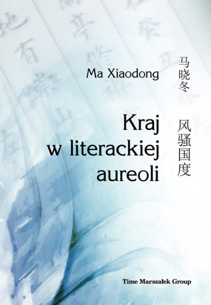 Kraj w literackiej aureoli - Xiaodong Ma | okładka