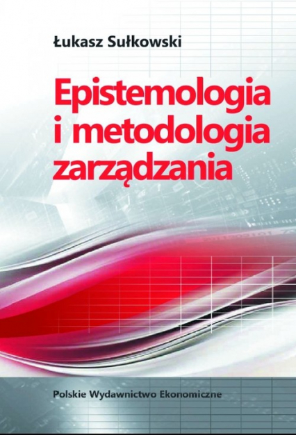Epistemologia i metodologia zarządzania - Sułkowski Łukasz | okładka