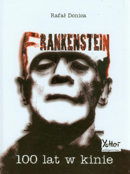 Frankenstein 100 lat w kinie - Rafał Donica | okładka