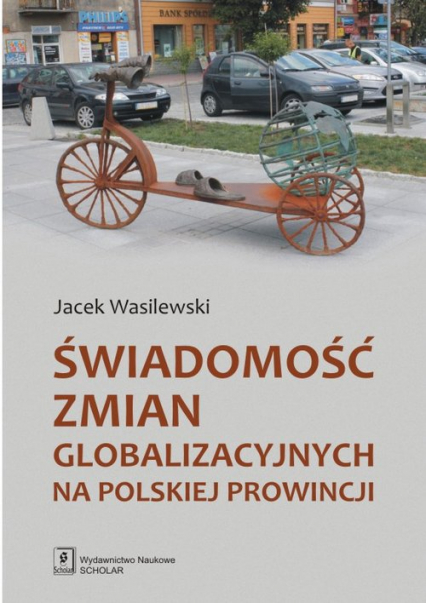 Świadomość zmian globalizacyjnych na polskiej prowincji - Wasilewski Jacek | okładka