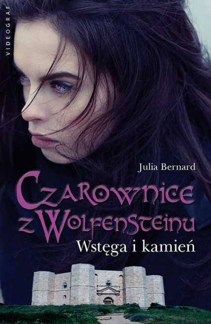 Czarownice z Wolfensteinu Tom 2 Wstęga i kamień - Julia Bernard | okładka