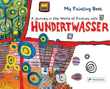 My Painting Book: Journey in the World of Fantasy with Hundertwasser Journey in the World of Fantasy with Hundertwasser -  | okładka