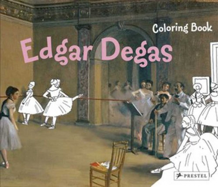Coloring Book: Edgar Degas Edgar Degas - Annette Roeder | okładka