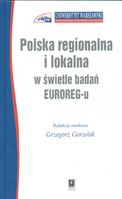 Polska regionalna i lokalna w świetle badań EUROREG-u - Gorzelak Grzegorz | okładka