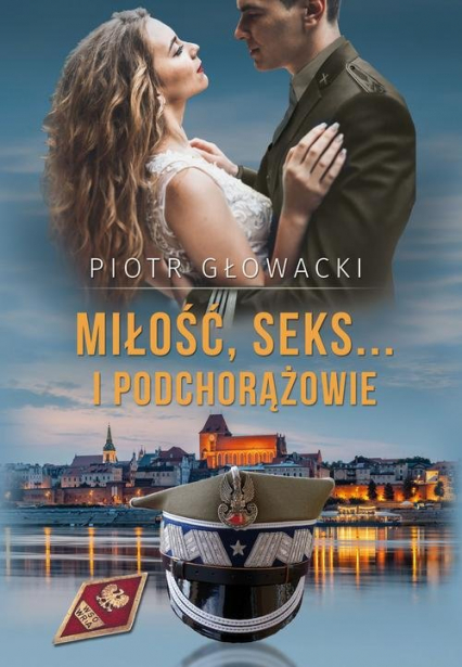 Miłość, seks… i podchorążowie - Piotr Głowacki | okładka