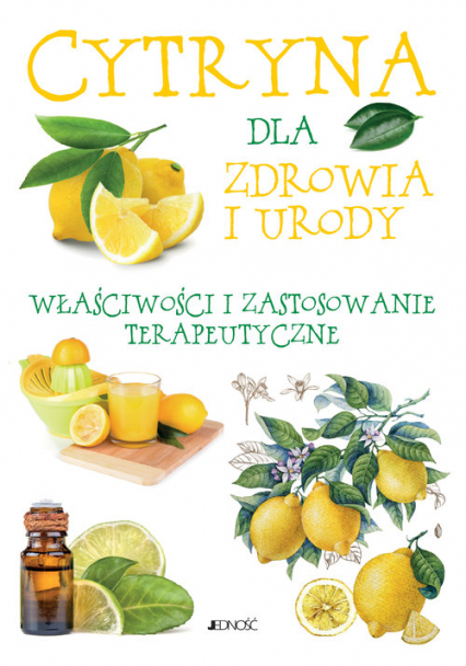 Cytryna dla zdrowia i urody Właściwości i zastosowanie terapeutyczne - Ulrike Raiser | okładka