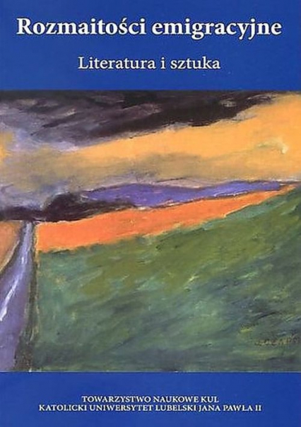 Rozmaitości emigracyjne Literatura i sztuka - | okładka