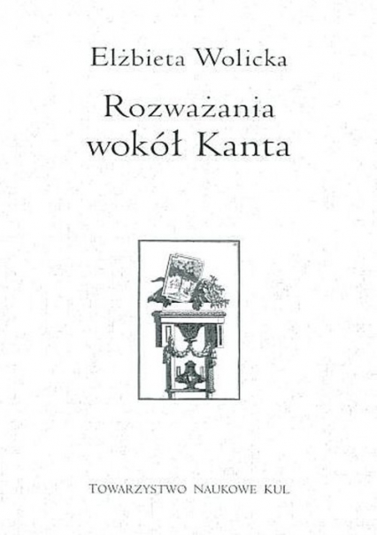 Rozważania wokół Kanta - Elżbieta Wolicka | okładka