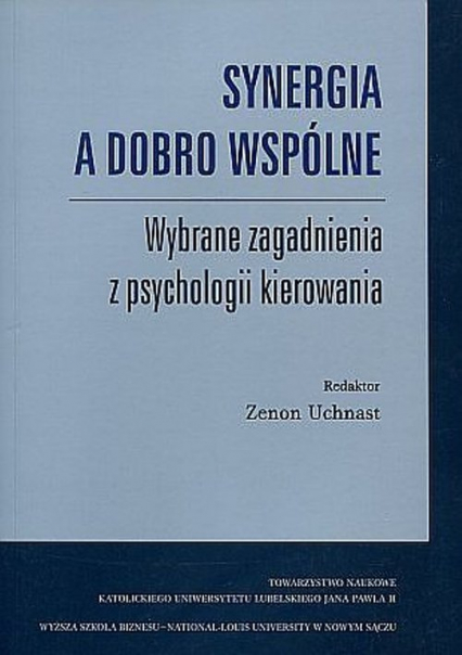 Synergia a dobro wspólne Wybrane zagadnienia z psychologii kierowania - | okładka