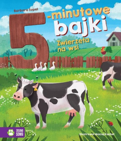 5-minutowe bajki Zwierzęta na wsi - Barbara Supeł | okładka
