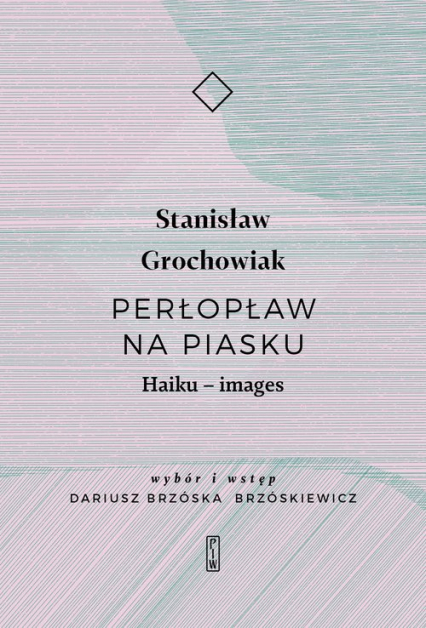 Perłopław na piasku. Haiku - images - Stanisław Grochowiak | okładka