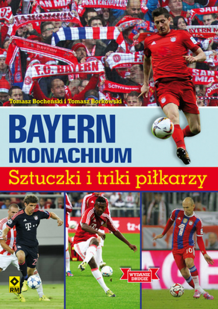 Bayern Monachium Sztuczki i triki piłkarzy - Bocheński Tomasz, Borkowski Tomasz | okładka