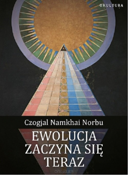 Ewolucja zaczyna się teraz - Czogjal Namkhai Norbu | okładka