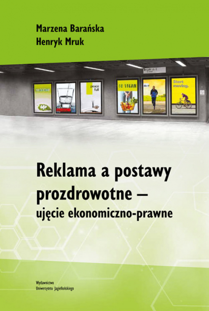 Reklama a postawy prozdrowotne ujęcie ekonomiczno-prawne - Barańska Marzena, Mruk Henryk | okładka