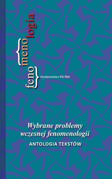 Wybrane problemy wczesnej fenomenologii Antologia tekstów -  | okładka