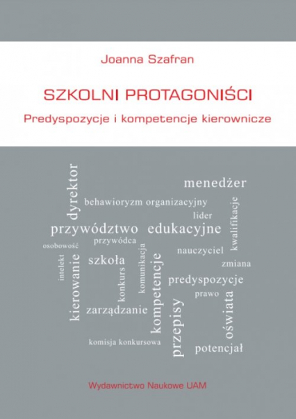 Szkolni protagoniści Predyspozycje i kompetencje kierownicze - Joanna Szafran | okładka