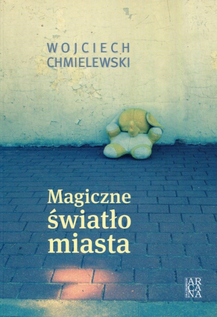 Magiczne światło miasta - Wojciech  Chmielewski | okładka