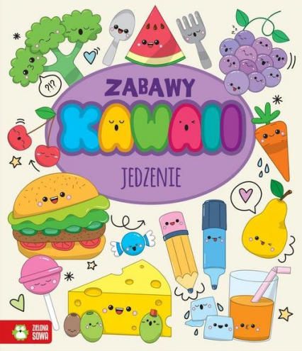 Zabawy Kawaii Jedzenie - redakcyjne Opracowanie | okładka