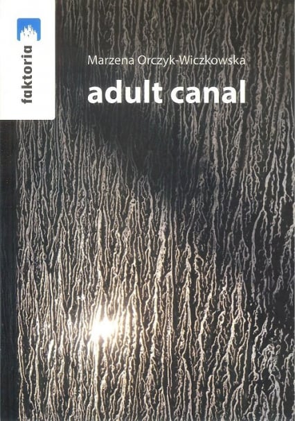 Adult canal - Marzena Orczyk-Wiczkowska | okładka