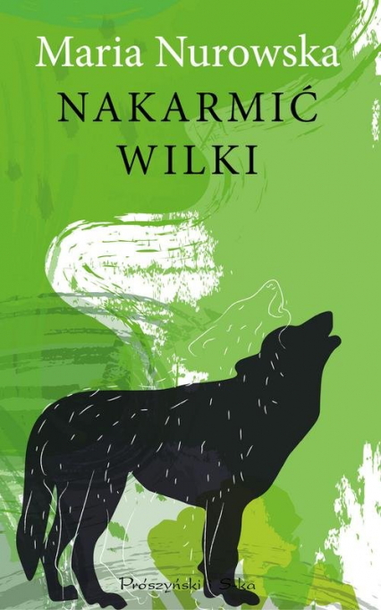 Nakarmić wilki - Maria Nurowska | okładka