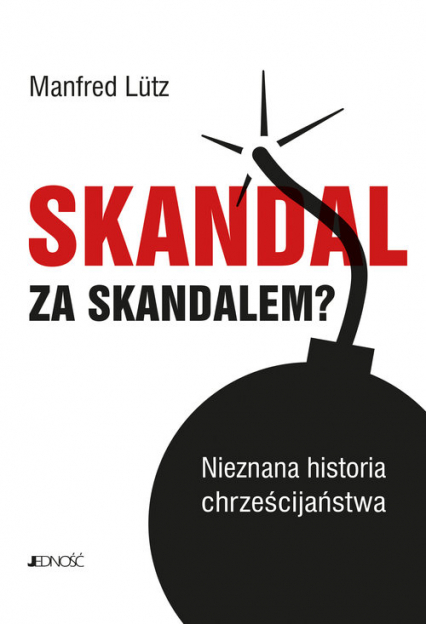 Skandal za skandalem? Nieznana historia chrześcijaństwa - Manfred Lutz | okładka