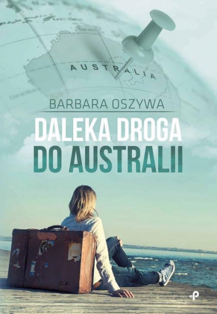 Daleka droga do Australii - Barbara Oszywa | okładka
