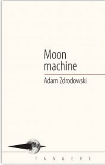 Moon machine - Adam Zdrodowski | okładka