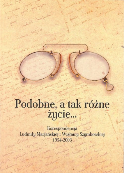 Podobne, a tak różne życie...Korespondencja L. Marjańskiej i W. Szymborskiej 1954-2003 / Galeria Lit -  | okładka