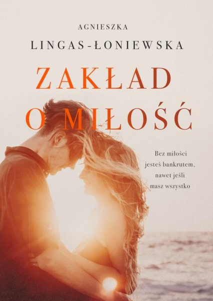 Zakład o miłość - Agnieszka Lingas-Łoniewska | okładka