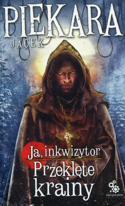 Ja Inkwizytor 5 Przeklęte krainy - Jacek Piekara | okładka