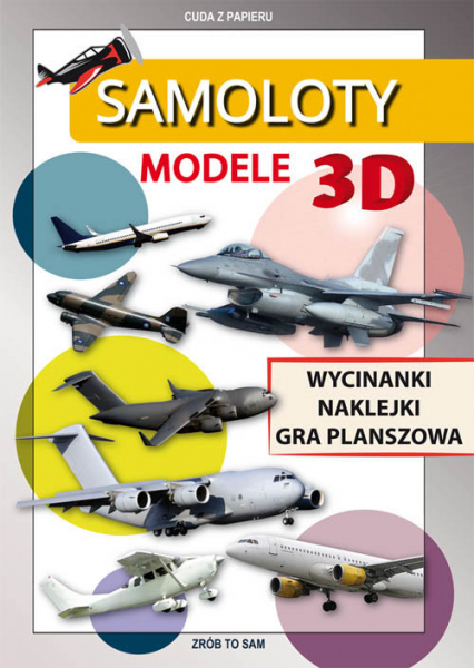 Samoloty Modele 3D Wycinanki, naklejki, gra planszowa. Cuda z papieru - Tonder Krzysztof | okładka