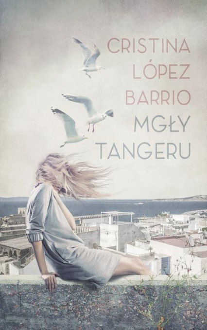Mgły Tangeru - Barrio Cristina Lópe | okładka