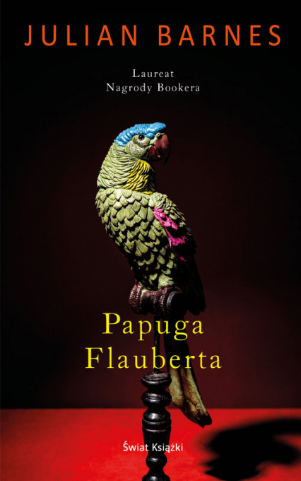 Papuga Flauberta - Julian  Barnes | okładka