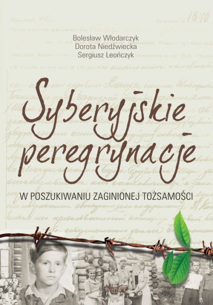 Syberyjskie peregrynacje W poszukiwaniu zaginionej tożsamości - Bolesław Włodarczyk, Dorota Niedźwiecka, Sergiusz Leończyk | okładka