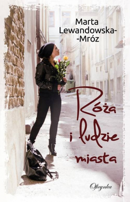 Róża i ludzie miasta - Marta Lewandowska-Mróz | okładka