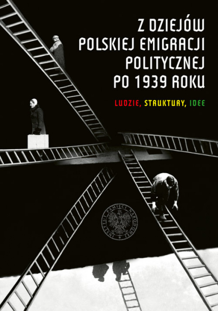 Z dziejów polskiej emigracji politycznej po 1939 roku Ludzie, struktury, idee -  | okładka