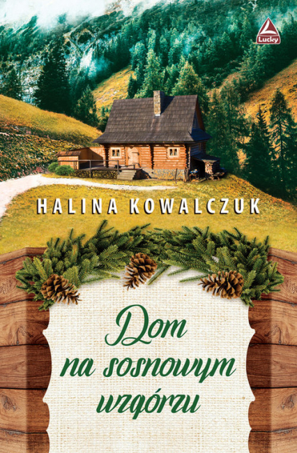 Dom na sosnowym wzgórzu - Halina Kowalczuk | okładka