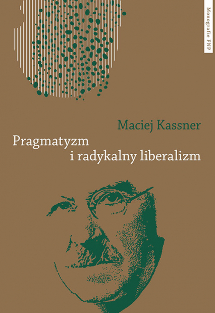 Pragmatyzm i radykalny liberalizm - Maciej Kassner | okładka