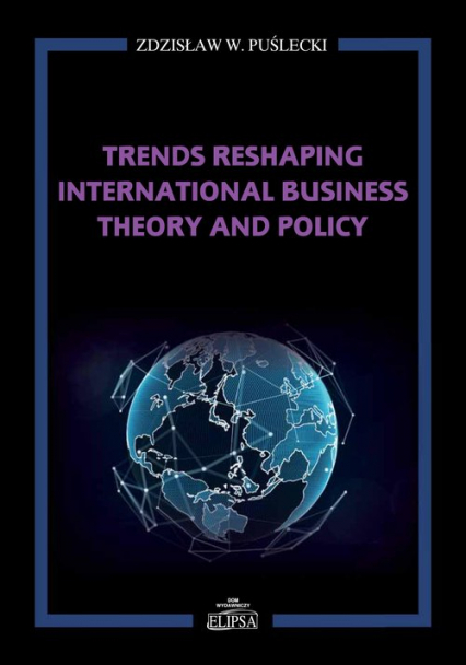 Trends Reshaping International Business Theory and Policy - Puślecki Zdzisław W. | okładka