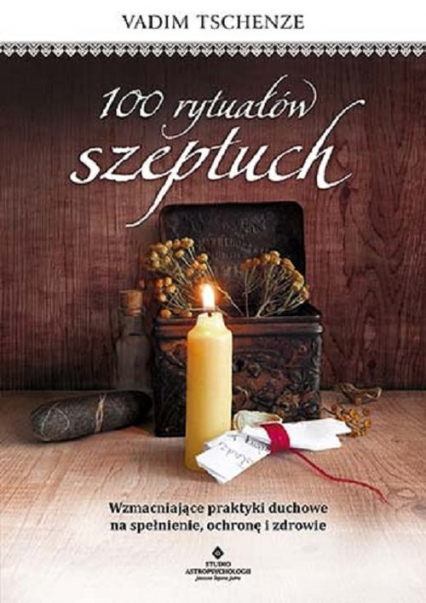100 rytuałów szeptuch - Vadim Tschenze | okładka