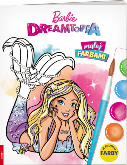 Barbie Dreamtopia Maluj farbami - Opracowanie Zbiorowe | okładka