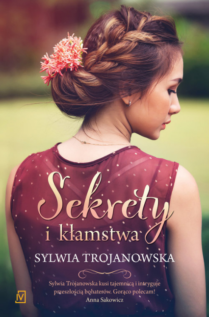 Sekrety i kłamstwa - Sylwia Trojanowska | okładka