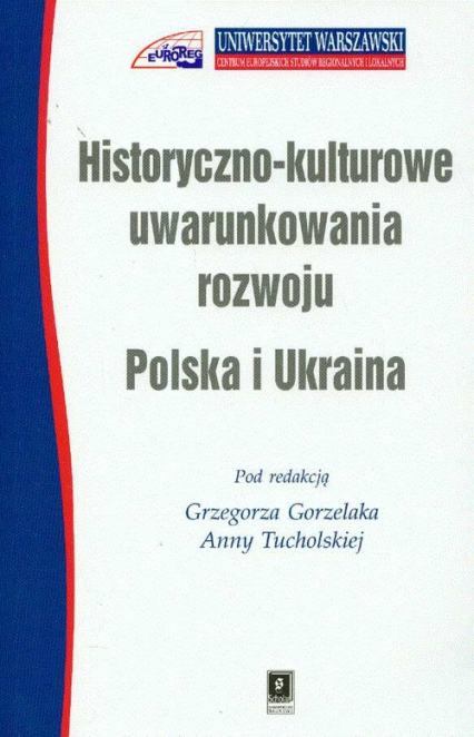Historyczno kulturowe uwarunkowania rozwoju Polska i Ukraina /Scholar/ -  | okładka