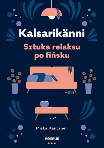 Kalsarikänni Sztuka relaksu po fińsku - Rantanen Miska | okładka
