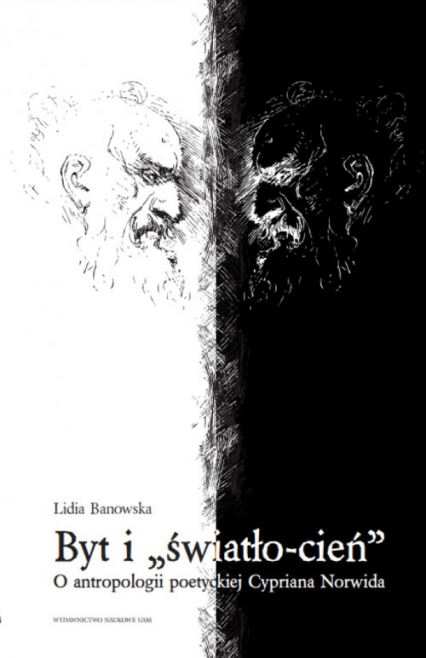 Byt i światło-cień O antropologii poetyckiej Cypriana Norwida - Banowska Lidia | okładka