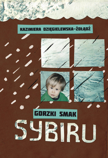 Gorzki smak Sybiru - Kazimiera Dzięgielewska-Żołądź | okładka