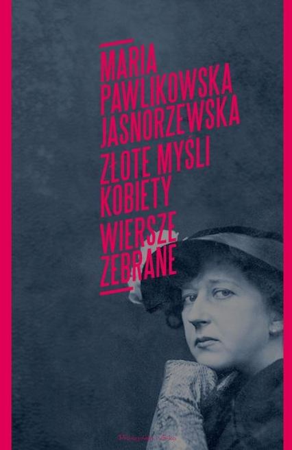Złote myśli kobiety Poezje zebrane - Maria Pawlikowska-Jasnorzewska | okładka