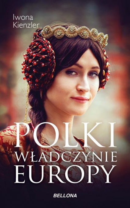 Polki Władczynie Europy - Iwona Kienzler | okładka