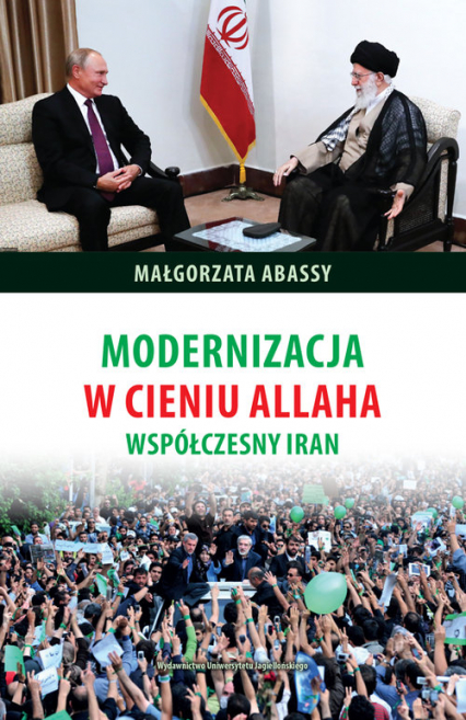 Modernizacja w cieniu Allaha Współczesny Iran - Małgorzata Abassy | okładka