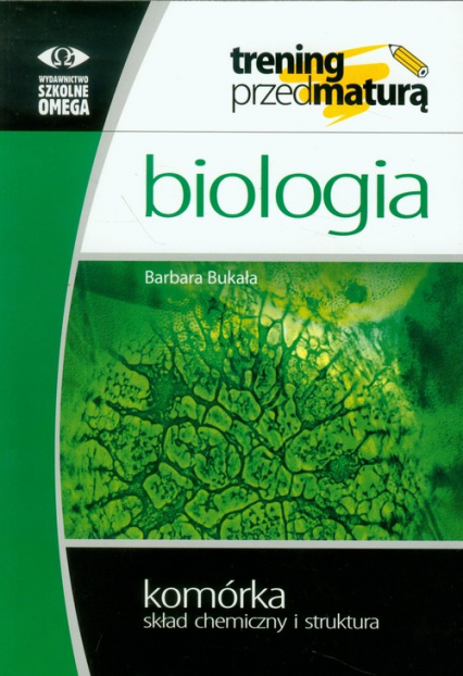 Biologia Komórka skład chemiczny i struktura - Barbara Bukała | okładka